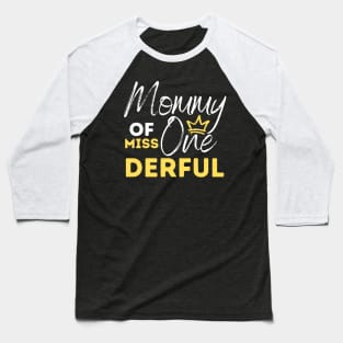 Mommy Of Miss One-Derful Baseball T-Shirt